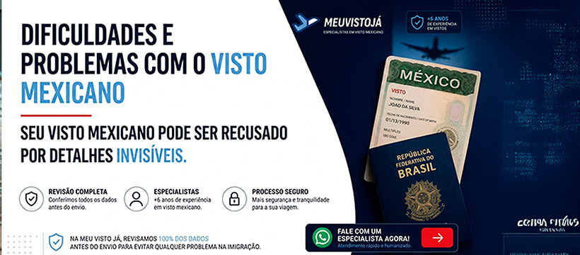 Um erro no seu Visto Mexicano pode custar a sua viagem